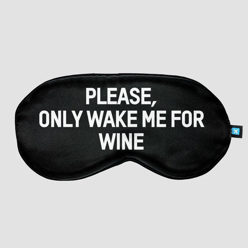 Only Wake Me for Wine - Sleep Mask