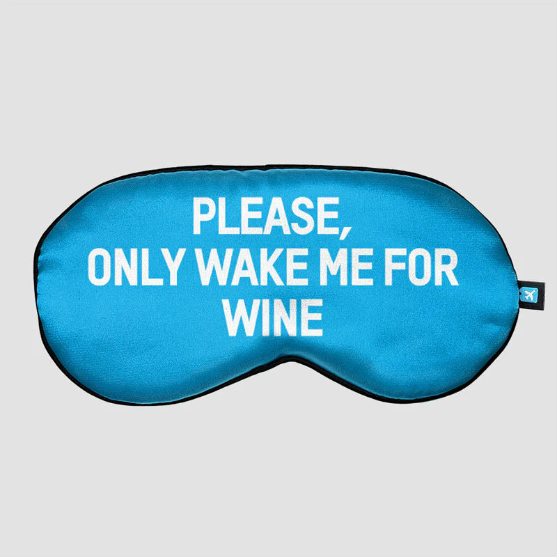 Only Wake Me for Wine - Sleep Mask