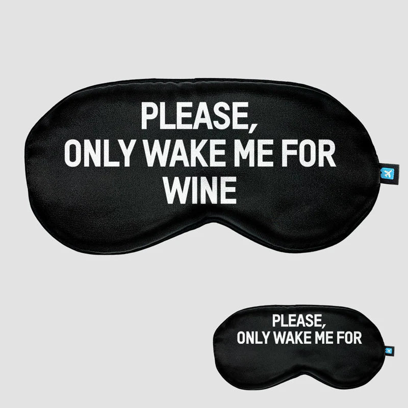 Only Wake Me for Wine - Sleep Mask